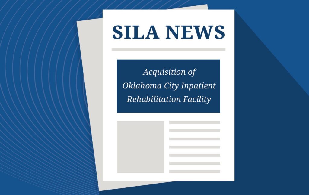 Acquisition of Oklahoma City Inpatient Rehabilitation Facility
